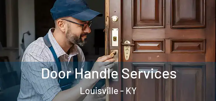 Door Handle Services Louisville - KY
