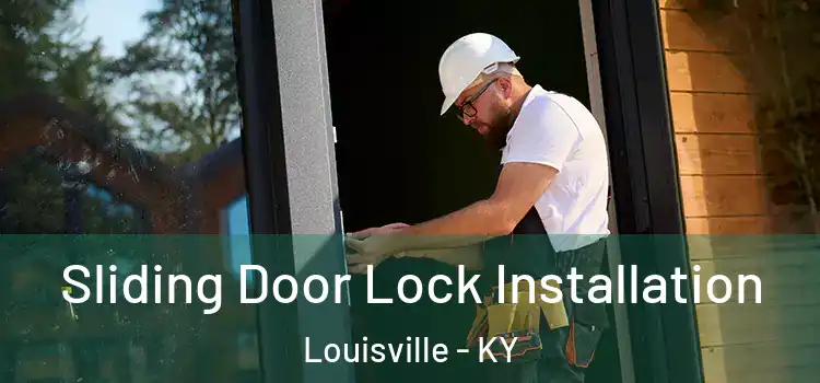 Sliding Door Lock Installation Louisville - KY